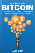 Bitcoin : The Ultimate A - Z Of Profitable Bitcoin Trading  Mining Guide Exposed!