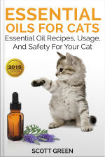 Essential Oils For Cats: Essential Oil Recipes, Usage, And Safety For Your Cat