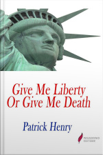 Give Me Liberty, Or Give Me Death!