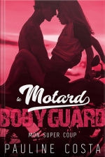 Le Motard Bodyguard // Mon Super Coup