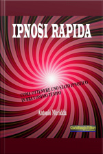 Ipnosi Rapida: Come Ottenere Uno Stato Ipnotico In Brevissimo Tempo