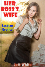 Her Boss’s Wife: Lesbian Erotica