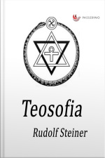 Teosofia : Unintroduzione Alla Conoscenza Supersensibile Del Mondo E Del Destino Delluomo