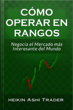 Cómo Operar En Rangos: Negocia El Mercado Más Interesante Del Mundo
