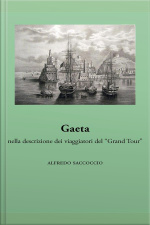 Gaeta Nella Descrizione Dei Viaggiatori Del “grand Tour”