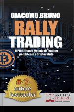 Rally Trading: Il Più Efficace Metodo Di Trading Per Bitcoin E Criptovalute
