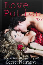 Love Potion No. 2: An Anthology Of Provocative Erotica
