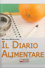 Il Diario Alimentare. Uno Strumento Semplice Ed Efficace Per Raggiungere Il Tuo Peso-forma Rapidamente E Senza Rinunce. (ebook Italiano - Anteprima Gratis): Uno Strumento Semplice Ed Efficace Per Raggiungere Il Tuo Peso-forma Rapidamente E Senza Rinunce
