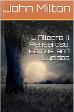 Lallegro, Il Penseroso, Comus, And Lycidas