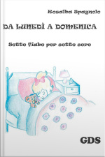 Da Lunedì A Domenica - Sette Fiabe Per Sette Sere