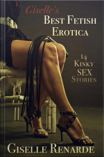 Giselles Best Fetish Erotica: 14 Kinky Sex Stories