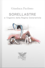 Sorellastre O Linganno Della Regina Cenerentola