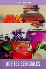 Aceites Esenciales Para Tu Salud Y Belleza