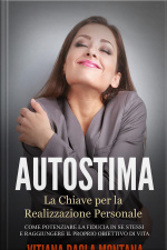 Autostima - La Chiave Per La Realizzazione Personale