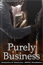 Purely Business: Book 3 Of rough Lovers