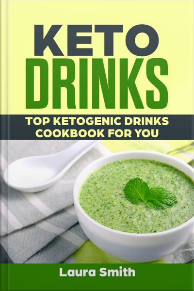 Keto Drinks: Top Ketogenic Drinks Cookbook For You
