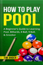 How To Play Pool: A Beginner’s Guide To Learning Pool, Billiards, 8 Ball, 9 Ball,  Snooker