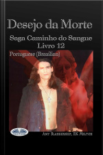 Desejo Da Morte: Saga Caminho Do Sangue Livro 12