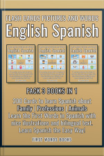 Pack 3 Books In 1 - Flash Cards Pictures And Words English Spanish: 200 Learning Cards With First Words To Learn Spanish The Easy Way