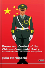 Power And Control Of The Chinese Communist Party: An Introduction To Chinas Cadre Management