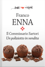 Il Commissario Sartori. Un Poliziotto In Vendita
