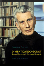 Dimenticando Godot: Samuel Backett E Il Teatro Dellassurdo
