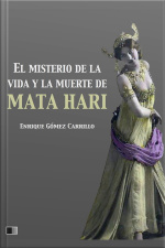 El Misterio De La Vida Y La Muerte De Mata Hari