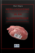Meri-loquizing In An Illusionteque: I Suffer From A Complex Of Interiority / Collection Of Entertaining Illusions