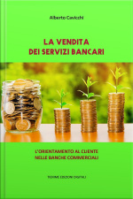 La Vendita Dei Servizi Bancari: Lorientamento Al Cliente Nelle Banche Commerciali