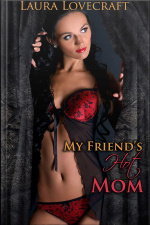 Milf Porn: Book 9 Of my Friends Hot Mom