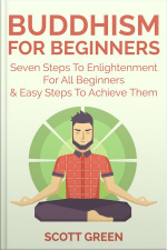 Buddhism For Beginners : Seven Steps To Enlightenment For All Beginners  Easy Steps To Achieve Them