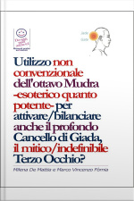 Chakra - Utilizzo Non Convenzionale Dellottavo Mudra -esoterico Quanto Potente- Per Attivare/bilanciare Anche Il Profondo Cancello Di Giada, Il Mitico/indefinibile Terzo Occhio?
