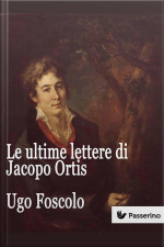Le Ultime Lettere Di Jacopo Ortis