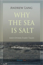 Why The Sea Is Salt And Other Fairy Tales