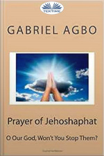 Prayer Of Jehoshaphat: ”o Our God, Wont You Stop Them?”