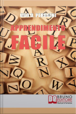 Apprendimento Facile: Metodologie E Strumenti Di Lavoro Per Una Formazione Continua A Ogni Età