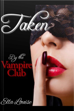 Taken By The Vampire Club