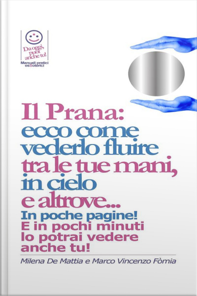 Reiki - Il Prana: Ecco Come Vederlo Fluire Tra Le Tue Mani, In Cielo E Altrove...
