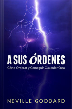 A Sus Órdenes (traducido): Cómo Ordenar Y Conseguir Cualquier Cosa