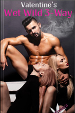Valentines Wet Wild 3-way: Book 6 Of poterotica