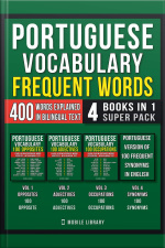Portuguese Vocabulary - Frequent Words (4 Books In 1 Super Pack): 400 Frequent Portuguese Words Explained In English With Bilingual Text