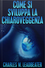 Come Si Sviluppa La Chiaroveggenza (tradotto)