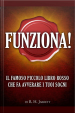 Funziona! Il Famoso Piccolo Libro Rosso Che Fa Avverare I Tuoi Sogni: (traduzione Di David De Angelis)