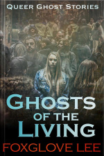 Ghosts Of The Living