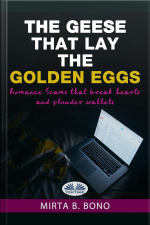 The Geese That Lay The Golden Eggs: Romance Scams