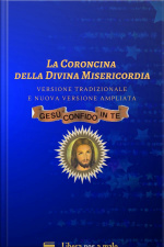 La Coroncina Della Divina Misericordia: Versione Tradizionale E Nuova Versione Ampliata