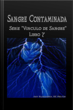 Sangre Contaminada: Serie Vinculo De Sangre Libro 7