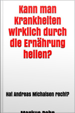 Kann Man Krankheiten Wirklich Durch Die Ernährung Heilen? : Hat Andreas Michalsen Recht?
