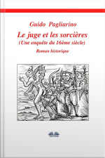 Le Juge Et Les Sorcières: Une Enquête Du 16ème Siècle