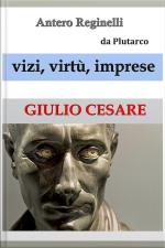 Vizi, Virtù, Imprese. Giulio Cesare